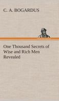 One Thousand Secrets of Wise and Rich Men Revealed 3849511049 Book Cover