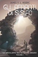 La singolarit� dell'asteroide binario: Gli Amanti di Sisifo 1650142633 Book Cover