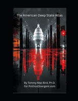 The American Deep State Atlas B0FFNHFMV9 Book Cover