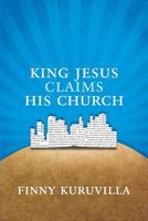 King Jesus Claims His Church 0974272795 Book Cover