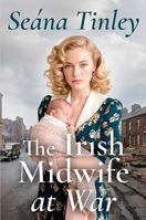 The Irish Midwife at War 075055245X Book Cover