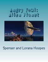 Angry Fowl: Alien Planet 1534663479 Book Cover