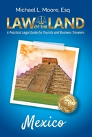 Law of the Land - Mexico : A Practical Legal Guide for Tourists and Business Travelers 196487002X Book Cover