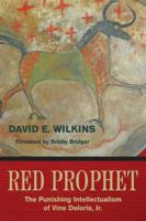 Red Prophet: The Punishing Intellectualism of Vine Deloria, Jr. 1682751651 Book Cover