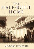 The Half-Built Home 1450293581 Book Cover