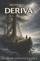 DERIVA: MEDIOEVO (Spanish Edition) B0GHS4457R Book Cover