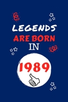 Legends Are Born In 1989: Perfect Gag Gift Blank Lined Notebook Journal 100 Pages 6 x 9 Format Office Humour and Banter Girls night Out Birthday Hen Stag Do Anniversary Christmas Xmas 1709982098 Book Cover