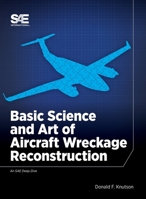 Basic Science and Art of Aircraft Wreckage Reconstruction 0768099579 Book Cover