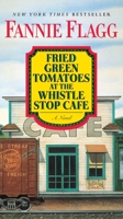 Fried Green Tomatoes at the Whistle Stop Cafe 0070212570 Book Cover