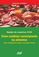 Cómo combinar correctamente los alimentos (Spanish Edition) 1644614634 Book Cover