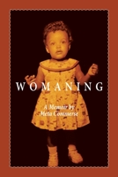 Womaning: A Memoir 0578348284 Book Cover