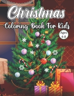Christmas Coloring Book For Kids Ages 4-8: Big Christmas Coloring Book with Christmas Trees, Santa Claus, Reindeer, Snowman, and More! B08MN5MQ95 Book Cover