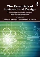 The Essentials of Instructional Design: Connecting Fundamental Principles with Process and Practice 0135084229 Book Cover