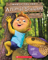 What If You Had Animal Scales!?: Or other animal coats? 1338666142 Book Cover