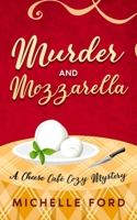 Murder and Mozzarella (Cheese Café Cozy Mysteries) 1989677487 Book Cover