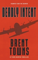 Deadly Intent: A Team Reaper Thriller 1685496237 Book Cover