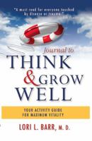 Journal to Think and Grow Well 0982974655 Book Cover