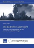 Die Bedrohte Supermacht: Die Aussen- Und Sicherheitspolitik Der USA Nach Dem Ende Des Kalten Krieges 3810035904 Book Cover