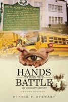 Hands Within the Battle: My Mississippi History Second Edition B0CWBRS3WB Book Cover