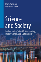 Science and Society: Understanding Scientific Methodology, Energy, Climate, and Sustainability 3319368559 Book Cover