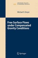 Free Surface Flows under Compensated Gravity Conditions (Springer Tracts in Modern Physics) 3540446265 Book Cover