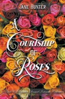 A Courtship of Roses: Books 1 - 5: A Pride and Prejudice Sensual Intimate Collection B0BBSRF77X Book Cover