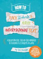 How to Teach Students to Write Informational Text 0996726411 Book Cover