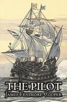 The Pilot: A Tale of the Sea 1515006735 Book Cover