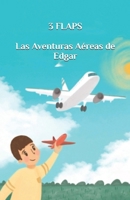 3 Flaps: Las aventuras aéreas de Edgar 8412356918 Book Cover