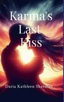 Karma's Last Kiss 1257934554 Book Cover