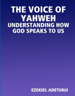 The Voice of Yahweh 1300831642 Book Cover