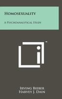 Homosexuality: A Psychoanalytical Study 1258245388 Book Cover