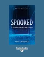 Spooked: Exploring The Paranormal In New Zealand 1459672429 Book Cover