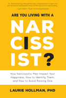 Are You Living with a Narcissist?: How Narcissistic Men Impact Your Happiness, How to Identify Them, and How to Avoid Raising One 1641702338 Book Cover