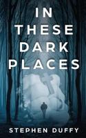 In These Dark Places 1979175632 Book Cover