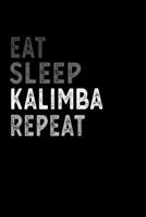Eat Sleep Kalimba Repeat Funny Musical Instrument Gift Idea: Lined Notebook / Journal Gift, 100 Pages, 6x9, Soft Cover, Matte Finish 1651101280 Book Cover