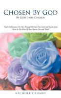 Chosen by God: By God I Was Chosen 1468525417 Book Cover