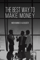 The Best Way to Make Money B0CSFY4N2R Book Cover