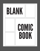 Dark Gray Blank Comic Book: Draw Your Own Comics with a Variety of Templates For boys, girls and adults 1694044416 Book Cover