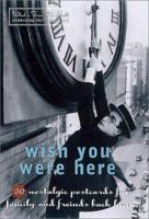 Wish You Were Here 0789254484 Book Cover