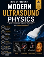 Understanding Modern Ultrasound Physics: From Fundamentals to Clinical Diagnostics and Imaging Applications B0GZX83S7Z Book Cover
