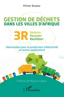 Gestion des déchets dans les villes d'Afrique: Réduire recycler réutiliser 3R. Valorisation pour la production d'électricité et autres applications (French Edition) 2140323955 Book Cover