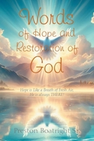 Words of Hope and Restoration of God: Hope is Like a Breath of Fresh Air, He is always THERE! B0DPYWF19G Book Cover