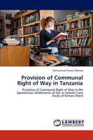 Provision of Communal Right of Way in Tanzania 3847370243 Book Cover