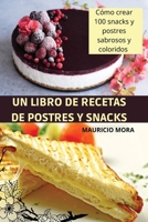 Un Libro de Recetas de Postres Y Snacks (Spanish Edition) 1836876742 Book Cover