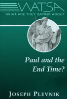 What Are They Saying about Paul and the End Time? 0809145782 Book Cover