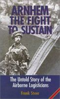 Arnhem: The Fight to Sustain 1526791935 Book Cover