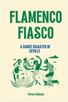 Flamenco Fiasco: A dance disaster in Seville B0C12JY9DM Book Cover