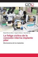 La fatiga cíclica de la conexión interna implante pilar 6202121130 Book Cover