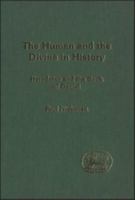The Human and the Divine in History: Herodotus and the Book of Daniel (Journal for the Study of the Old Testament Supplement Series) 056708213X Book Cover